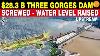 28 3 Billion Usd Three Gorges Dam Is Screwed As Upstream Dam Raises Water Level 10m