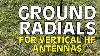 Ground Radials For Vertical Hf Antennas