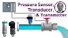 Pressure Sensor Transducer And Transmitter Explained Application Of Each