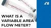 What Is A Variable Area Flowmeter Flow Measurement